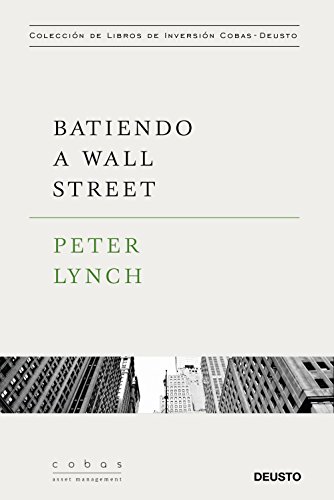Batiendo a Wall Street : Peter Lynch con la colaboración de John Rothchild (Colección de libros de inversión Value School) von Deusto