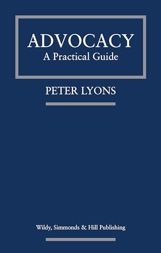 Advocacy: A Practical Guide von Wildy, Simmonds & Hill Publishing