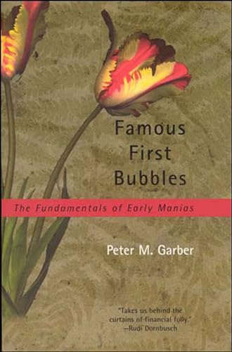 Famous First Bubbles: The Fundamentals of Early Manias (The MIT Press)