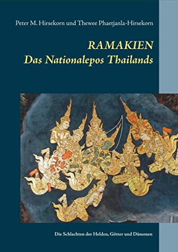 Ramakien. Das Nationalepos Thailands: Die Schlachten der Helden, Götter und Dämonen von TWENTYSIX