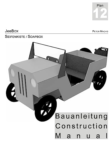 JeeBox - Seifenkisten Bauanleitung - Soapbox Construction Manual dt./engl.: Bau deine eigene Seifenkiste - Build your own soapbox von Createspace Independent Publishing Platform