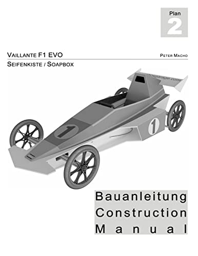 Vaillante F1 - Seifenkisten Bauanleitung: Soapbox Construction Manual dt./engl. von Createspace Independent Publishing Platform