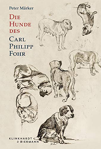 Die Hunde des Carl Philipp Fohr von Klinkhardt & Biermann