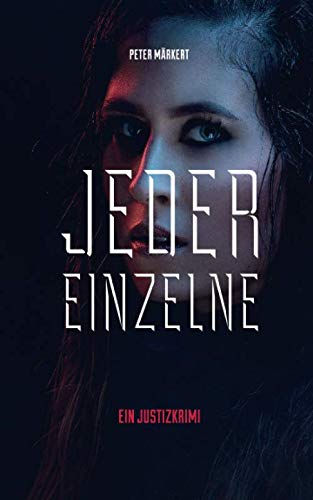 Jeder Einzelne: Justizkrimi (Ein Marie-Marler-Justizkrimi)