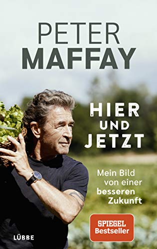 Hier und Jetzt: Mein Bild von einer besseren Zukunft Hier und Jetzt: Mein Bild von einer besseren Zukunft von Lübbe