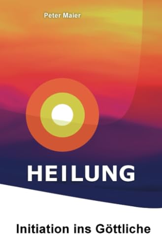 Heilung – Initiation ins Göttliche Heilung – Initiation ins Göttliche