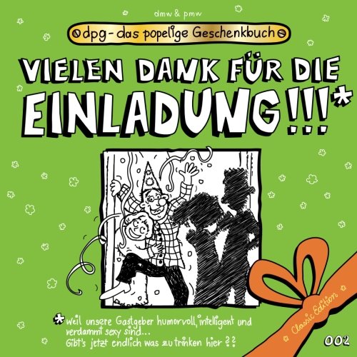 Vielen Dank fuer die Einladung!!! (dpg - das popelige Geschenkbuch, Band 100) von CreateSpace Independent Publishing Platform