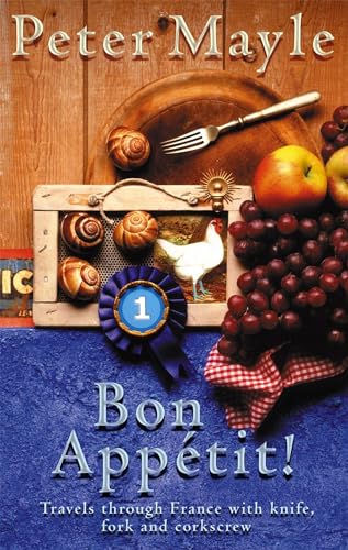 Bon Appétit: Travels through France with knife, fork and corkscrew von Sphere