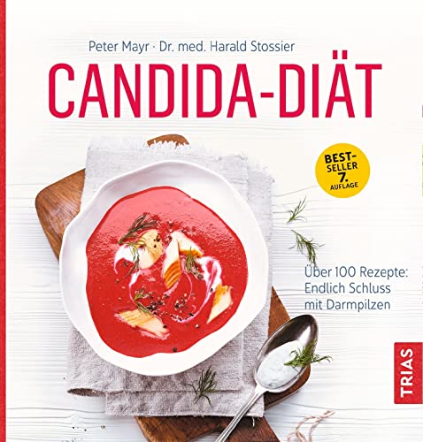 Candida-Diät: Über 100 Rezepte: endlich Schluss mit Darmpilzen von Trias