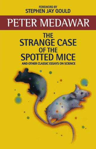 The Strange Case Of The Spotted Mice: And Other Classic Essays on Science