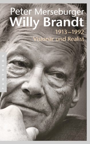 Willy Brandt: 1913–1992. Visionär und Realist von Pantheon