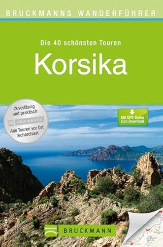 Bruckmanns Wanderführer Korsika: Die 40 schönsten Touren. Mit GPS-Daten zum Download