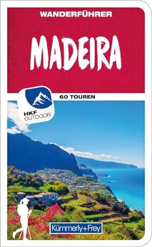 Madeira Wanderführer: Mit 60 Touren und Outdoor App (Kümmerly+Frey Wanderführer)