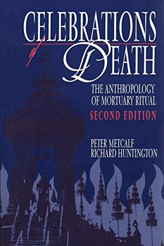 Celebrations of Death: The Anthropology of Mortuary Ritual von Cambridge University Press