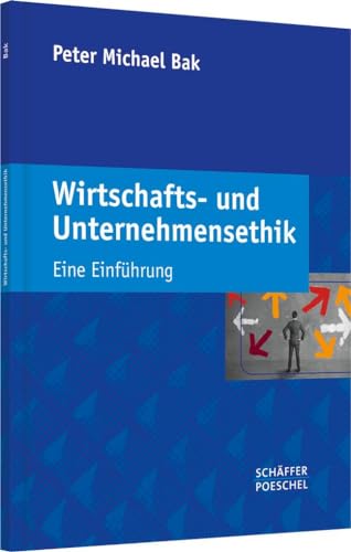 Wirtschafts- und Unternehmensethik: Eine Einführung