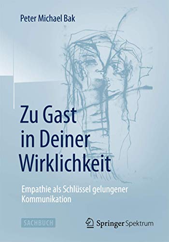 Zu Gast in Deiner Wirklichkeit: Empathie als Schlüssel gelungener Kommunikation