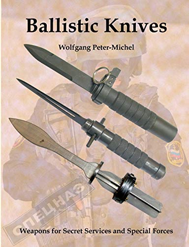 Ballistic Knives: Weapons for Secret Services and Special Forces von Books on Demand