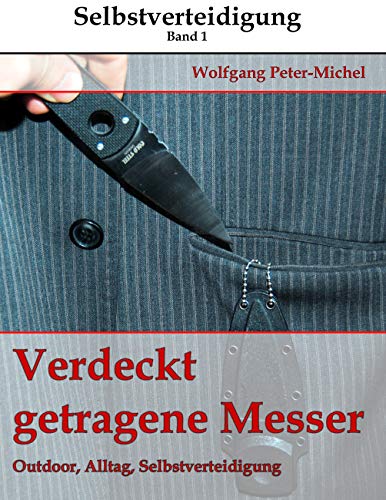 Verdeckt getragene Messer: Outdoor, Alltag, Selbstverteidigung