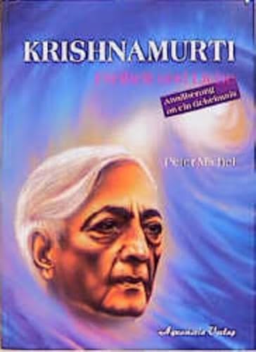 Krishnamurti. Liebe und Freiheit. Annäherung an ein Geheimnis