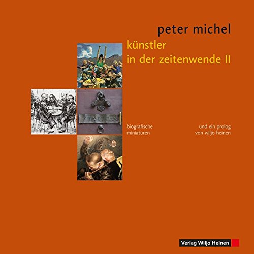 Künstler in der Zeitenwende II: Biografische Miniaturen von Heinen, Wiljo