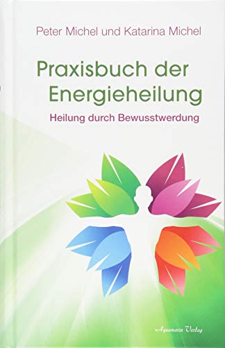 Praxisbuch der Energieheilung von Aquamarin- Verlag GmbH