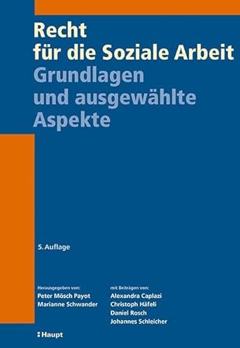 Recht für die Soziale Arbeit: Grundlagen und ausgewählte Aspekte von Haupt Verlag AG