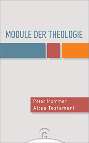 Module der Theologie: Altes Testament, Neues Testament, Kirchengeschichte, Systematische Theologie, Praktische Theologie von Gütersloher Verlagshaus