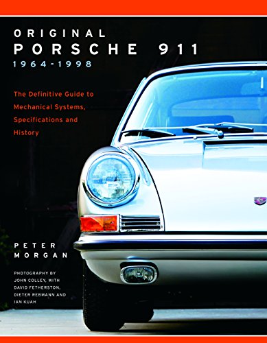 Original Porsche 911 1964-1998: The Definitive Guide to Mechanical Systems, Specifications and History (Collector's Originality Guide)