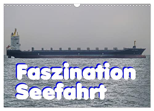Faszination Seefahrt (Wandkalender 2025 DIN A3 quer), CALVENDO Monatskalender von CALVENDO
