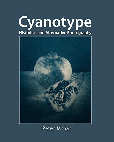Cyanotype: Historical and alternative photography von Createspace Independent Publishing Platform