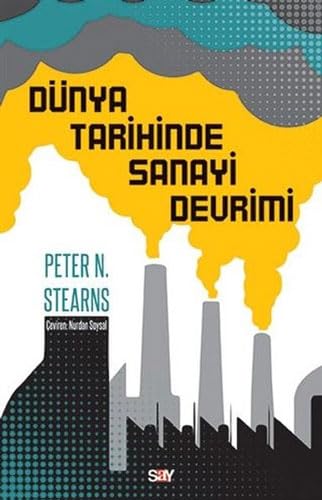 Dünya Tarihinde Sanayi Devrimi Dünya Tarihinde Sanayi Devrimi
