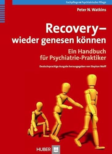 Recovery - wieder genesen können: Ein Handbuch für Psychiatrie-Praktiker von HOGREFE (VORM. VERLAG HANS HUBER )