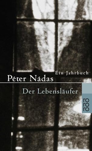 Der Lebensläufer: Ein Jahrbuch: Neunzehnhundertsiebenundachtzig, Neunzehnhundertachtundachtzig von Rowohlt