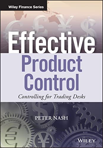 Effective Product Control: Controlling for Trading Desks (Wiley Finance)