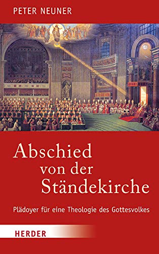 Abschied von der Ständekirche: Plädoyer für eine Theologie des Gottesvolkes von Verlag Herder