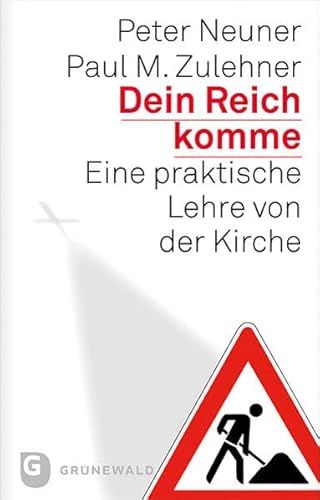 Dein Reich komme: Eine praktische Lehre von der Kirche Dein Reich komme: Eine praktische Lehre von der Kirche