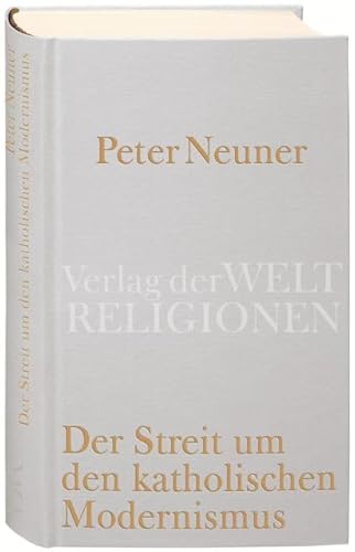 Der Streit um den katholischen Modernismus von Verlag der Weltreligionen im Insel Verlag