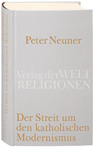 Der Streit um den katholischen Modernismus Der Streit um den katholischen Modernismus