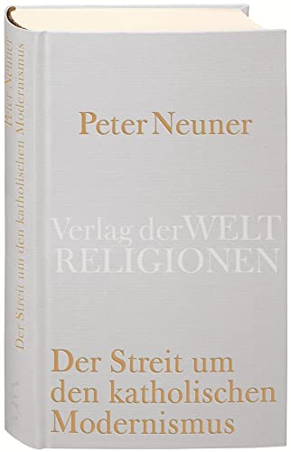 Der Streit um den katholischen Modernismus von Verlag der Weltreligionen im Insel Verlag