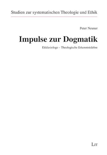 Impulse zur Dogmatik Ekklesiologe – Theologische Erkenntnislehre von Lit Verlag