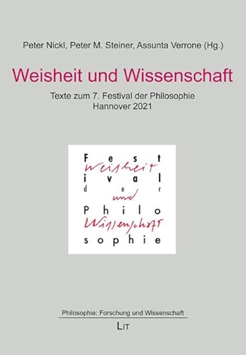 Weisheit und Wissenschaft: Texte zum 7. Festival der Philosophie Hannover 2021 von LIT Verlag