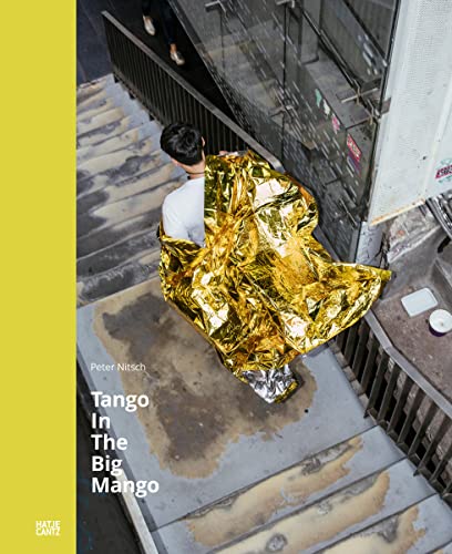 Tango In The Big Mango: Peter Nitsch (Fotografie) von Hatje Cantz Verlag