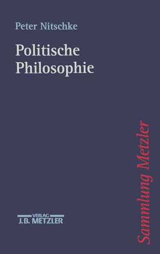 Politische Philosophie (Sammlung Metzler) von J.B. Metzler