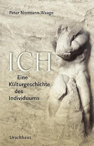 Ich: Eine Kulturgeschichte des Individuums