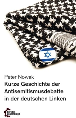 Kurze Geschichte der Antisemitismusdebatte in der deutschen Linken (Reflexionen)