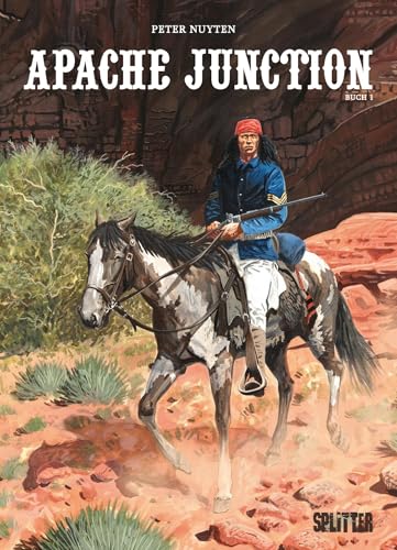 Apache Junction. Band 1: Band 1. Buch 1 von Splitter Verlag