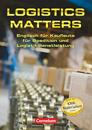 Logistics matters: Englisch für Kaufleute für Spedition und Logistikdienstleistung: Schulbuch von Cornelsen Verlag GmbH