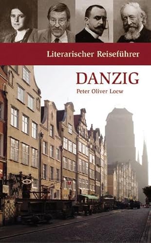 Literarischer Reiseführer Danzig: Acht Stadtspaziergänge (Potsdamer Bibliothek östliches Europa - Kulturreisen)