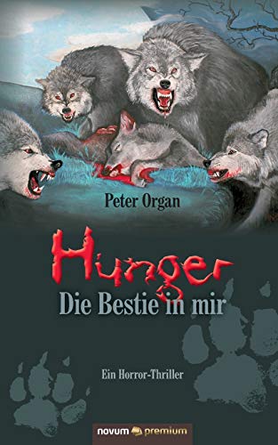 Hunger – Die Bestie in mir: Ein Horror-Thriller