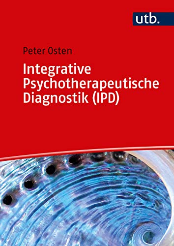 Integrative Psychotherapeutische Diagnostik (IPD) von UTB GmbH